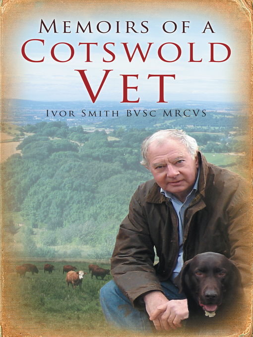 Title details for Memoirs of a Cotswold Vet by Ivor Smith - Available